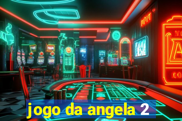 jogo da angela 2